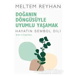 Doğanın Döngüsüyle Uyumlu Yaşamak - Meltem Reyhan - İndigo Kitap