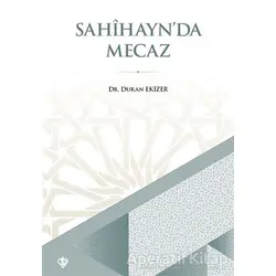 Sahihaynda Mecaz - Duran Ekizer - Türkiye Diyanet Vakfı Yayınları