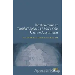 İbn Kemmune ve Tenkihu’l-Ebhas li’l-Mileli’s-Selas Üzerine Araştırmalar