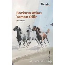 Bozkırın Atları Yaman Ölür - Zeki Bulduk - Muhit Kitap