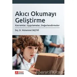 Akıcı Okumayı Geliştirme: Kavramlar, Uygulamalar, Değerlendirmeler