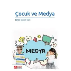 Çocuk ve Medya - Müge Şen - Pegem Akademi Yayıncılık