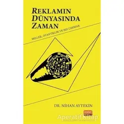 Reklamın Dünyasında Zaman - Nihan Aytekin - Nobel Bilimsel Eserler
