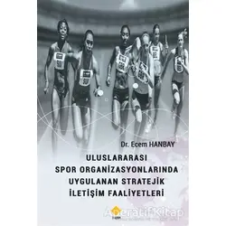 Uluslararası Spor Organizasyonlarında Uygulanan Stratejik İletişim Faaliyetleri