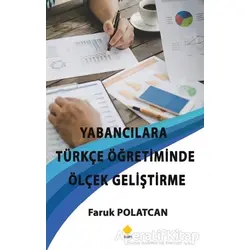Yabancılara Türkçe Öğretiminde Ölçek Geliştirme - Faruk Polatcan - Duvar Kitabevi