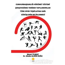 Cumhurbaşkanlığı Hükümet Sistemi Çerçevesinde Yeniden Yapılandırılan Türk Spor Teşkilatına Dair Görü