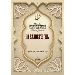 Mürşidim Şeyh Muhammed Kazım Aydın (K.S) El-Halidi En-Nakşibendi ile 19 Saadetli Yıl