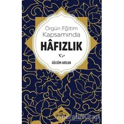 Örgün Eğitim Kapsamında Hafızlık - Gülsüm Arslan - Ravza Yayınları
