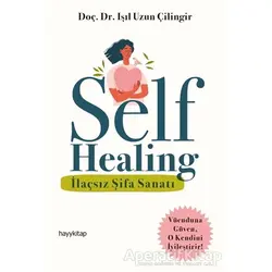 Self Healing - İlaçsız Şifa Sanatı - Işıl Uzun Çilingir - Hayykitap