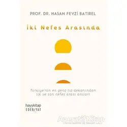 İki Nefes Arasında - Hasan Fevzi Batırel - Hayykitap