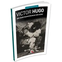 Bir İdam Mahkumunun Son Günü - Victor Hugo - Aperatif (Dünya Klasikleri)