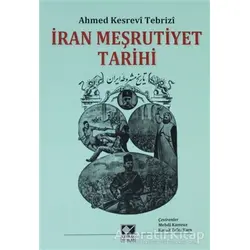 İran Meşrutiyet Tarihi - Ahmed Kesrevi Tebrizi - Kaynak Yayınları