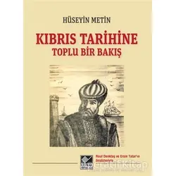 Kıbrıs Tarihine Toplu Bir Bakış - Hüseyin Metin - Kaynak Yayınları