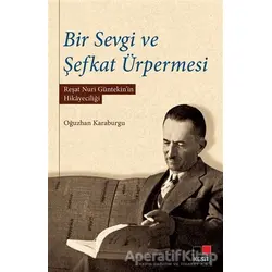 Bir Sevgi ve Şefkat Ürpermesi - Oğuzhan Karaburgu - Kesit Yayınları