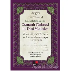 İlahiyat Fakülteleri İçin Osmanlı Türkçesi ile Dini Metinler - Nevzat Sağlam - Kesit Yayınları