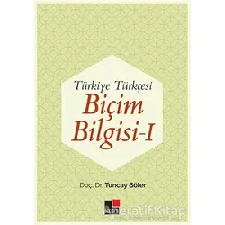 Türkiye Türkçesi Biçim Bilgisi - 1 - Tuncay Böler - Kesit Yayınları