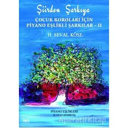 Şiirden Şarkıya - Çocuk Koroları İçin Piyano Eşlikli Şarkılar 2 - H. Seval Köse - Gece Kitaplığı
