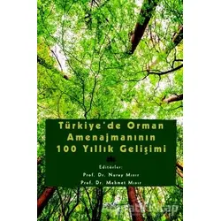 Türkiye’de Orman Amenajmanının 100 Yıllık Gelişimi - Nuray Mısır - Gece Kitaplığı