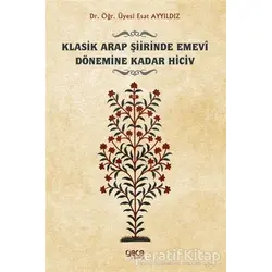 Klasik Arap Şiirinde Emevi Dönemine Kadar Hiciv - Esat Ayyıldız - Gece Kitaplığı