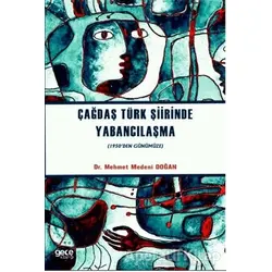 Çağdaş Türk Şiirinde Yabancılaşma - Mehmet Medeni Doğan - Gece Kitaplığı