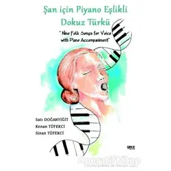Şan için Piyano Eşlikli Dokuz Türkü - Satı Doğanyiğit - Gece Kitaplığı