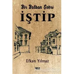 Bir Balkan Şehri İştip - Efkan Yılmaz - Gece Kitaplığı