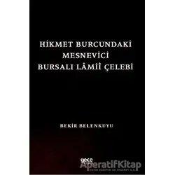 Hikmet Burcundaki Mesnevici Bursalı Lamii Çelebi - Bekir Belenkuyu - Gece Kitaplığı