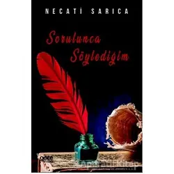 Sorulunca Söylediğim - Necati Sarıca - Gece Kitaplığı