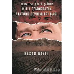 Sosyalizm Çöktü, Çağımız: Milli Demokratik Atatürk Devrimleri Çağı - Hasan Bayık - Gece Kitaplığı