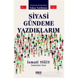 Siyasi Gündeme Yazdıklarım - İsmail Yiğit - Gece Kitaplığı