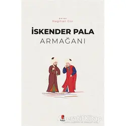 İskender Pala Armağanı - Nagihan Gür - Kapı Yayınları