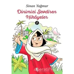 Dinimizi Sevdiren Hikayeler 1 - Sinan Yağmur - Kapı Yayınları