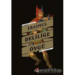 Deliliğe Övgü - Desiderius Erasmus - Kapı Yayınları