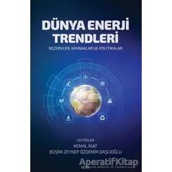 Dünya Enerji Trendleri - Büşra Zeynep Özdemir Daşçıoğlu - Seta Yayınları