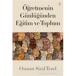 Öğretmenin Günlüğünden Eğitim ve Toplum - Osman Siral Tezel - Cinius Yayınları