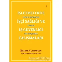 İşletmelerde İşçi Sağlığı ve İş Güvenliği Çalışmaları - Benian Çulhaoğlu - Cinius Yayınları