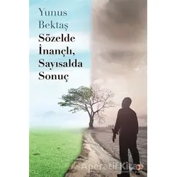 Sözelde İnançlı, Sayısalda Sonuç - Yunus Bektaş - Cinius Yayınları