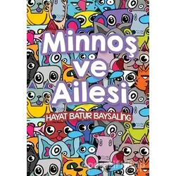 Minnoş ve Ailesi - Hayat Batur Baysaling - Cinius Yayınları