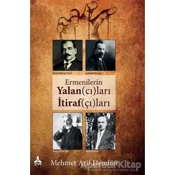Ermenilerin Yalan(cı)ları İtiraf(çı)ları - Mehmet Arif Demirer - Sonçağ Yayınları