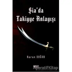 Şia’da Takiyye Anlayışı - Harun Doğan - Gece Kitaplığı