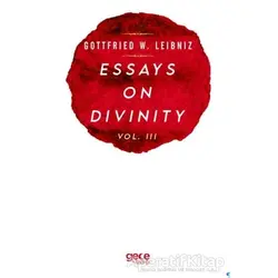 Essays On Divinity Vol. 3 - Gottfried W. Leibniz - Gece Kitaplığı
