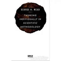 Thinking Individually in Scientific Methodology - George H. Mead - Gece Kitaplığı