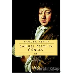 Samuel Pepypsin Güncesi Cilt 1 - Samuel Pepys - Gece Kitaplığı