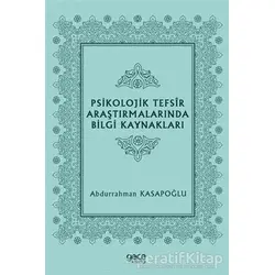 Psikolojik Tefsir Araştırmalarında Bilgi Kaynakları - Abdurrahman Kasapoğlu - Gece Kitaplığı