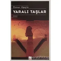 Yaralı Taşlar - Öznur Opçin - Lis Basın Yayın
