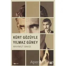 Kürt Gözüyle Yılmaz Güney - Mahmut Baksi - Lis Basın Yayın
