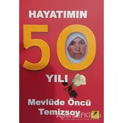 Hayatımın 50 Yılı - Mevlüde Öncü Temizsoy - Zinde Yayıncılık