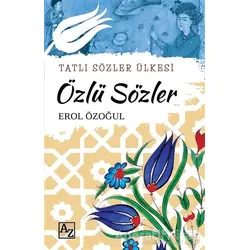 Özlü Sözler - Tatlı Sözler Ülkesi - Erol Özoğul - Az Kitap