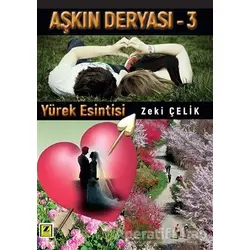 Yürek Esintisi - Aşkın Deryası 3 - Zeki Çelik - Zinde Yayıncılık