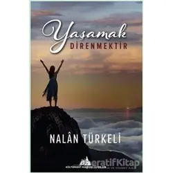 Yaşamak Direnmektir - Nalan Türkeli - Kültürkent Kuledibi Yayınları